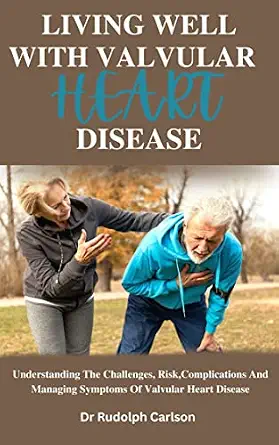 خرید و دانلود نسخه کامل کتاب LIVING WELL WITH VALVULAR HEART DISEASE: Understanding The challenges Risk,Complication And managing Symptoms Of valvular Heart Disease (Healthy Heart Chronicle)_6a699cf6c550e.webp خرید و دانلود نسخه کامل کتاب LIVING WELL WITH VALVULAR HEART DISEASE: Understanding The challenges Risk,Complication And managing Symptoms Of valvular Heart Disease (Healthy Heart Chronicle)