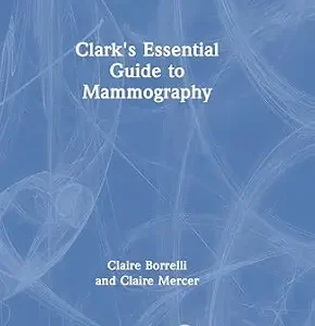 خرید و دانلود نسخه کامل کتاب Clark’s Essential Guide to Mammography (Clark’s Companion Essential Guides)