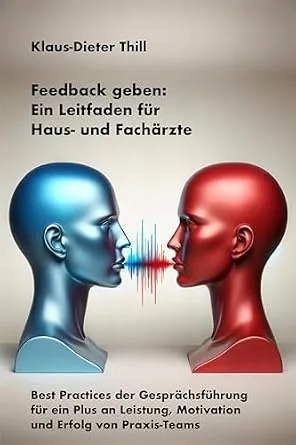 خرید و دانلود نسخه کامل کتاب انگلیسی Feedback geben: Ein Leitfaden für Haus- und Fachärzte: Best Practices der Gesprächsführung für ein Plus an Leistung, Motivation und Erfolg von Praxis-Teams (German Edition)_6a889ae7d345e.jpeg خرید و دانلود نسخه کامل کتاب انگلیسی Feedback geben: Ein Leitfaden für Haus- und Fachärzte: Best Practices der Gesprächsführung für ein Plus an Leistung, Motivation und Erfolg von Praxis-Teams (German Edition)