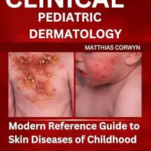 خرید و دانلود نسخه کامل کتاب CLINICAL PEDIATRIC DERMATOLOGY: Modern Reference Guide to Skin Diseases of Childhood