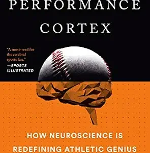خرید و دانلود نسخه کامل کتاب The Performance Cortex: How Neuroscience Is Redefining Athletic Genius