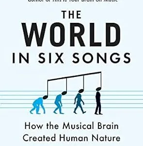 خرید و دانلود نسخه کامل کتاب The World in Six Songs: How the Musical Brain Created Human Nature