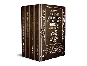 خرید و دانلود نسخه کامل کتاب Native American Herbalist’s Bible: 4 Books in 1: Master the Ancient Art of Herbal Medicine. The Ultimate Encyclopedia with Theory, Practice and All the Essential Tools for Your Apothecary Table.