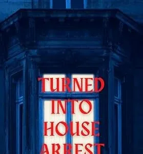 خرید و دانلود نسخه کامل کتاب Turned Into House Arrest
