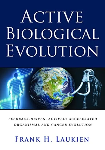 خرید و دانلود نسخه کامل کتاب Active Biological Evolution: Feedback-Driven, Actively Accelerated Organismal and Cancer Evolution Kindle Edition_6a696120607b6.jpeg خرید و دانلود نسخه کامل کتاب Active Biological Evolution: Feedback-Driven, Actively Accelerated Organismal and Cancer Evolution Kindle Edition
