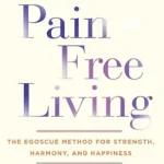 خرید و دانلود نسخه کامل کتاب Pain Free Living: The Egoscue Method for Strength, Harmony, and Happiness