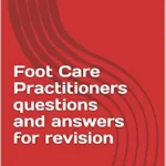 خرید و دانلود نسخه کامل کتاب زبان اصلی Foot Care Practitioners questions and answers for revision PDF | دانلود کتاب خارجی