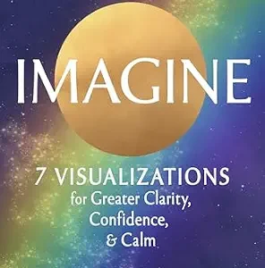 خرید و دانلود نسخه کامل کتاب Imagine: 7 Visualizations for Greater Clarity, Confidence, and Calm