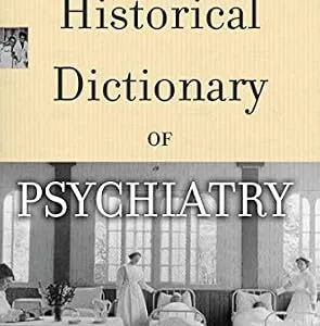 خرید و دانلود نسخه کامل کتاب A Historical Dictionary of Psychiatry