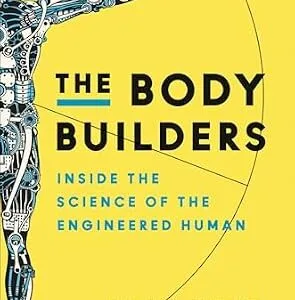 خرید و دانلود نسخه کامل کتاب The Body Builders: Inside the Science of the Engineered Human