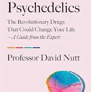خرید و دانلود نسخه کامل کتاب Psychedelics: The Revolutionary Drugs That Could Change Your Life—A Guide from the Expert