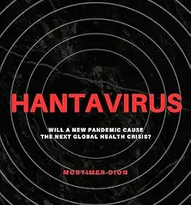 خرید و دانلود نسخه کامل کتاب Hantavirus: Will a New Pandemic Cause the Next Global Health Crisis?