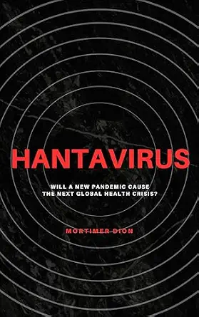 خرید و دانلود نسخه کامل کتاب Hantavirus: Will a New Pandemic Cause the Next Global Health Crisis?_6a698e50d0ebf.webp خرید و دانلود نسخه کامل کتاب Hantavirus: Will a New Pandemic Cause the Next Global Health Crisis?