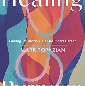 خرید و دانلود نسخه کامل کتاب Healing Purpose: Finding Satisfaction in a Healthcare Career