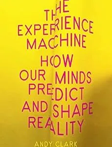 خرید و دانلود نسخه کامل کتاب The Experience Machine: How Our Minds Predict and Shape Reality