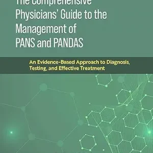 خرید و دانلود نسخه کامل کتاب The Comprehensive Physicians’ Guide to the Management of PANS and PANDAS: An Evidence-Based Approach to Diagnosis, Testing, and Effective Treatment