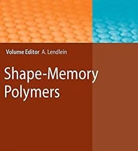 خرید و دانلود نسخه کامل کتاب Shape-Memory Polymers (Advances in Polymer Science Book 226)