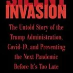 خرید و دانلود نسخه کامل کتاب Silent Invasion: The Untold Story of the Trump Administration, Covid-19, and Preventing the Next Pandemic Before It’s Too Late