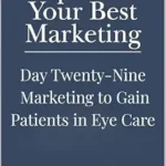خرید و دانلود نسخه کامل کتاب Marketing to Gain Patients in Eye Care (Capitalize Your Best Marketing Book 29)