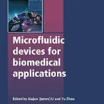 خرید و دانلود نسخه کامل کتاب Microfluidic Devices for Biomedical Applications (Woodhead Publishing Series in Biomaterials Book 61)