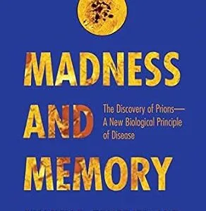 خرید و دانلود نسخه کامل کتاب Madness and Memory: The Discovery of Prions—A New Biological Principle of Disease