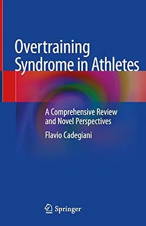 خرید و دانلود نسخه کامل کتاب Overtraining Syndrome in Athletes: A Comprehensive Review and Novel Perspectives_6a6cefd65af7b.jpeg خرید و دانلود نسخه کامل کتاب Overtraining Syndrome in Athletes: A Comprehensive Review and Novel Perspectives