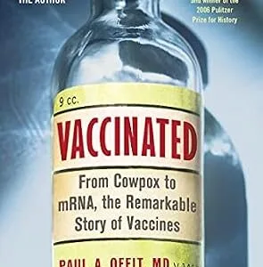 خرید و دانلود نسخه کامل کتاب Vaccinated: From Cowpox to mRNA, the Remarkable Story of Vaccines