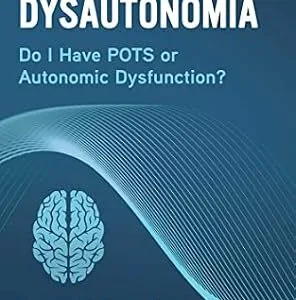 خرید و دانلود نسخه کامل کتاب Anxiety and Dysautonomia: Do I Have POTS or Autonomic Dysfunction?