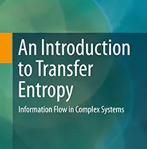 خرید و دانلود نسخه کامل کتاب An Introduction to Transfer Entropy: Information Flow in Complex Systems