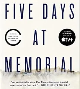 خرید و دانلود نسخه کامل کتاب Five Days at Memorial: Life and Death in a Storm-Ravaged Hospital