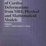 خرید و دانلود نسخه کامل کتاب Measurement of Cardiac Deformations from MRI: Physical and Mathematical Models (Computational Imaging and Vision Book 23)