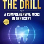 خرید و دانلود نسخه کامل کتاب MCQs In General Dentistry: Beyond The Drill, Your Comprehensive Guide to International Dental Exams