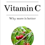 خرید و دانلود نسخه کامل کتاب Vitamin C: Why more is better