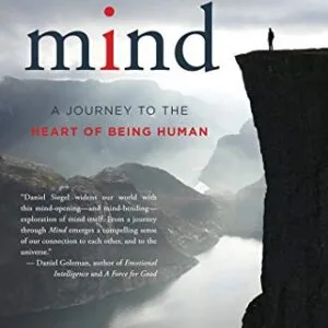 خرید و دانلود نسخه کامل کتاب Mind: A Journey to the Heart of Being Human (Norton Series on Interpersonal Neurobiology) Kindle Edition