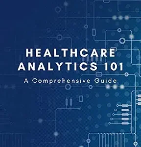 خرید و دانلود نسخه کامل کتاب Healthcare Analytics 101
