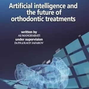 خرید و دانلود نسخه کامل کتاب Artificial intelligence and the future of orthodontic treatments