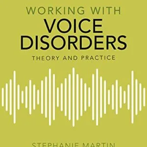 خرید و دانلود نسخه کامل کتاب Working with Voice Disorders: Theory and Practice 3rd Edition