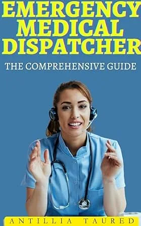 خرید و دانلود نسخه کامل کتاب Emergency Medical Dispatcher – The Comprehensive Guide: Mastering the Critical Skills for Life-Saving Communication_6a7027401c7e8.jpeg خرید و دانلود نسخه کامل کتاب Emergency Medical Dispatcher – The Comprehensive Guide: Mastering the Critical Skills for Life-Saving Communication