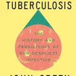 خرید و دانلود نسخه کامل کتاب Everything Is Tuberculosis: The History and Persistence of Our Deadliest Infection