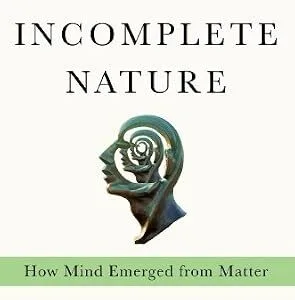 خرید و دانلود نسخه کامل کتاب Incomplete Nature: How Mind Emerged from Matter