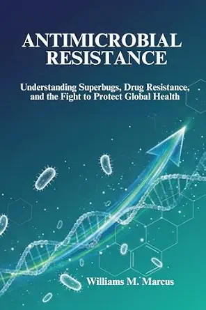 خرید و دانلود نسخه کامل کتاب Antimicrobial Resistance : Understanding Superbugs, Drug Resistance, and the Fight to Protect Global Health_6a68d9faee3ed.webp خرید و دانلود نسخه کامل کتاب Antimicrobial Resistance : Understanding Superbugs, Drug Resistance, and the Fight to Protect Global Health
