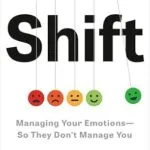 خرید و دانلود نسخه کامل کتاب Shift: Managing Your Emotions–So They Don’t Manage You