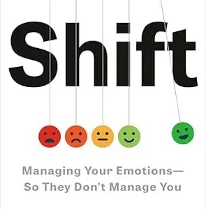 خرید و دانلود نسخه کامل کتاب Shift: Managing Your Emotions–So They Don’t Manage You