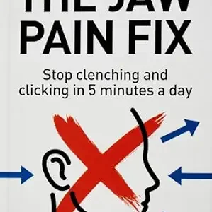 خرید و دانلود نسخه کامل کتاب The Jaw Pain Fix: The Simple Protocol to Stop Teeth Clenching, End Jaw Clicking, and Relieve Headaches Without a Mouthguard