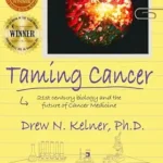 خرید و دانلود نسخه کامل کتاب Taming Cancer: 21st Century Biology and the Future of Cancer Medicine