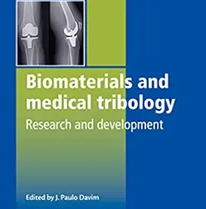 خرید و دانلود نسخه کامل کتاب Biomaterials and Medical Tribology: Research and Development (Woodhead Publishing Series in Biomaterials Book 65)