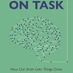 خرید و دانلود نسخه کامل کتاب On Task: How Our Brain Gets Things Done