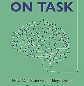 خرید و دانلود نسخه کامل کتاب On Task: How Our Brain Gets Things Done