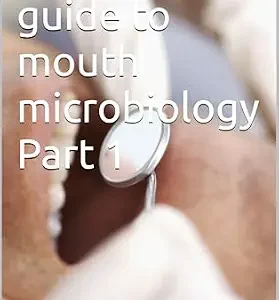 خرید و دانلود نسخه کامل کتاب A Beginners guide to mouth microbiology Part 1