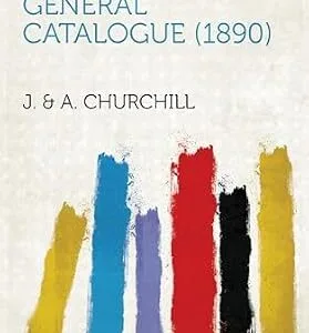 خرید و دانلود نسخه کامل کتاب زبان اصلی Selection from J. & A. Churchill’s General Catalogue (1890) PDF | دانلود کتاب خارجی